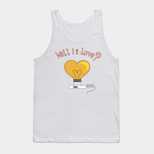 Watt Is Love? Tank Top